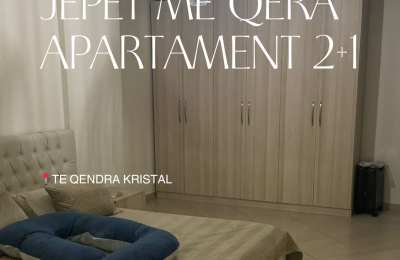 📍JEPET ME QIRA APARTAMENT 2+1 TE QENDRA KRISTAL